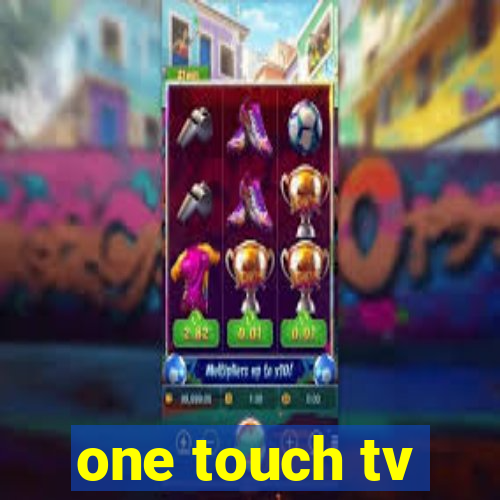 one touch tv